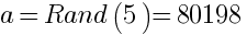 a=Rand(5)=80198