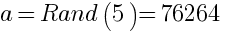 a=Rand(5)=76264